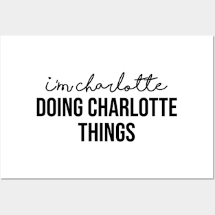 I'm Charlotte Doing Charlotte Things Posters and Art